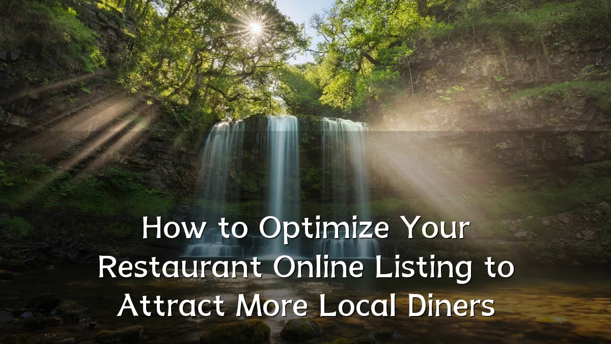 How to Optimize Your Restaurant Online Listing to Attract More Local Diners