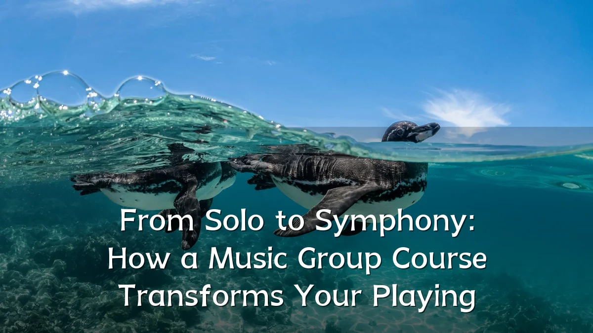 From Solo to Symphony: How a Music Group Course Transforms Your Playing