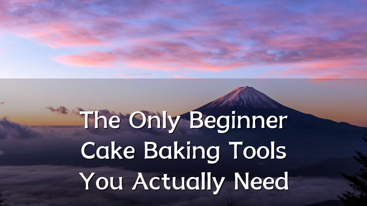 The Only Beginner Cake Baking Tools You Actually Need