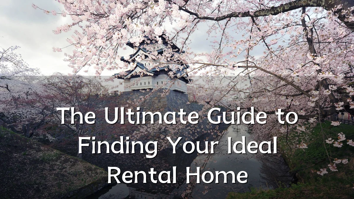 The Ultimate Guide to Finding Your Ideal Rental Home