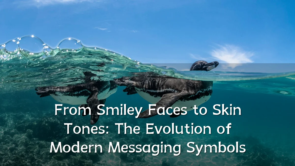 From Smiley Faces to Skin Tones: The Evolution of Modern Messaging Symbols