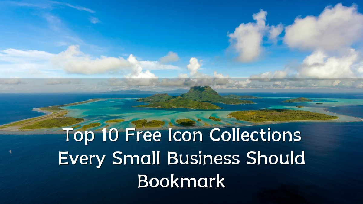 Top 10 Free Icon Collections Every Small Business Should Bookmark